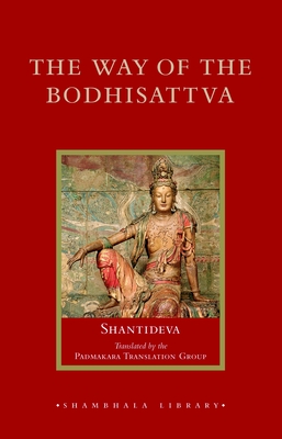 The Way of the Bodhisattva - Shantideva, and Padmakara Translation Group (Translated by)
