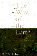 The Way of the Earth: Encounters with Nature in Ancient and Contemporary Thought