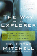 The Way of the Explorer, Revised Edition: An Apollo Astronaut's Journey Through the Material and Mystical Worlds