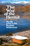 The Way of the Hermit: My 40 years in the Scottish wilderness