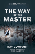 The Way of the Master (Formerly Titled Revival's Golden Key 9780882708997)