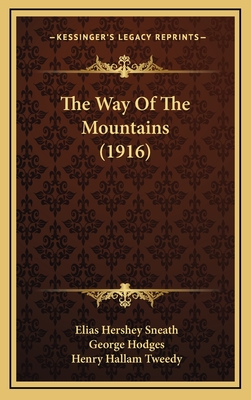 The Way of the Mountains (1916) - Sneath, Elias Hershey, and Hodges, George, and Tweedy, Henry Hallam