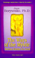 The Way of the Mystic: The Seven Paths to God - Borysenko, Joan, Ph.D.