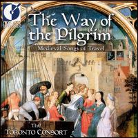 The Way of the Pilgrim: Medieval Songs of Travel - David Fallis (percussion); David Fallis (tenor); Toronto Consort