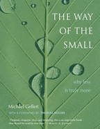 The Way of the Small: Why Less Is Truly More