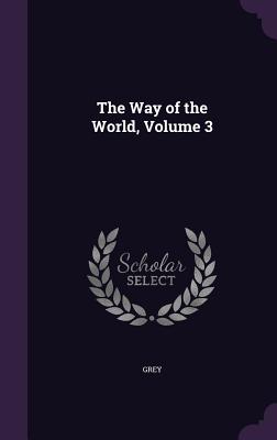 The Way of the World, Volume 3 - Grey