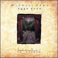 The Way of Wisdom - Michael Card