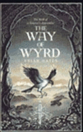 The Way of Wyrd: Tales of an Anglo-Saxon Sorcerer - Bates, Brian