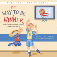 The Way to Be a Winner: Little Tommy Learns a Lesson in Working Together