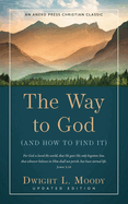 The Way to God: (And How to Find It)