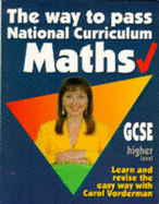 The Way to Pass GCSE Maths: Higher Level - Vorderman, Carol, and Lewis, Gareth