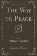 The Way to Peace (Classic Reprint)