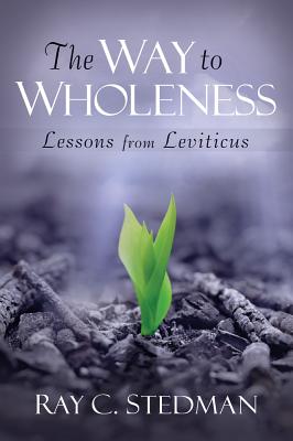 The Way to Wholeness - Stedman, Ray C