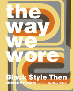 The Way We Wore: Black Style Then