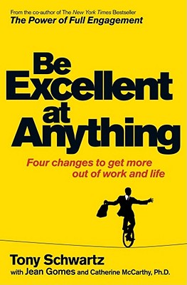 The Way We're Working Isn't Working - Schwartz, Tony, and McCarthy, Ph.D., Catherine, and Gomes, Jean