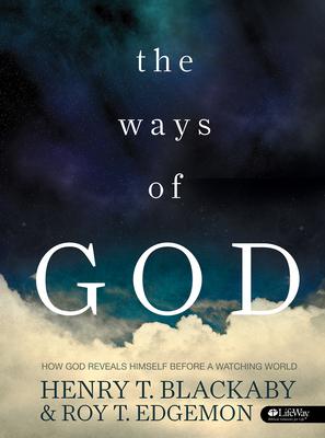 The Ways of God: How God Reveals Himself Before a Watching World - Blackaby, Henry T, and Edgemon, Roy