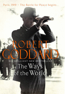 The Ways of the World - Goddard, Robert