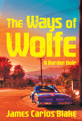 The Ways of Wolfe - Blake, James Carlos