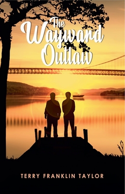 The Wayward Outlaw - Taylor, Terry Franklin