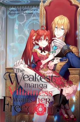 The Weakest Manga Villainess Wants Her Freedom! - Karasawa, Kazuki, and Messier, Charis (Translated by)