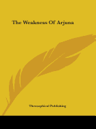 The Weakness Of Arjuna