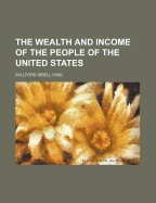 The Wealth and Income of the People of the United States