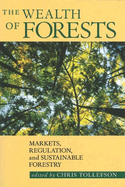 The Wealth of Forests: Markets, Regulation, and Sustainable Forestry