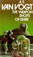 The Weapon Shops of Isher - Van Vogt, A.E.