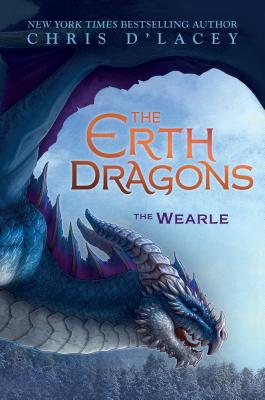 The Wearle (the Erth Dragons #1): Volume 1 - D'Lacey, Chris