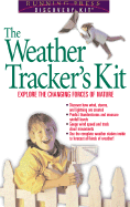 The Weather Tracker's Kit: Explore the Changing Forces of Nature