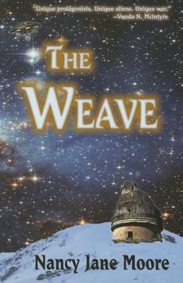 The Weave - Moore, Nancy Jane