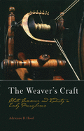 The Weaver's Craft: Cloth, Commerce, and Industry in Early Pennsylvania