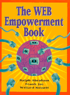 The Web Empowerment Book: An Introduction and Connection Guide to the Internet and the World-Wide Web