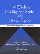 The Wechsler Intelligence Scales and Gf-GC Theory: A Contemporary Approach to Interpretation