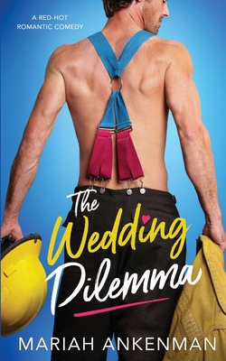 The Wedding Dilemma - Ankenman, Mariah