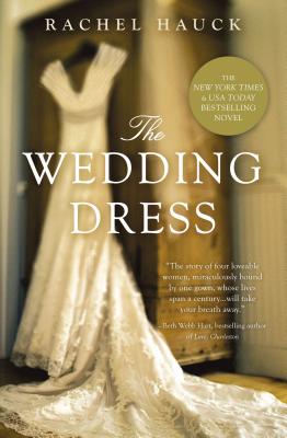 The Wedding Dress: A Split-Time Romance with a Thread of Magical Realism - Hauck, Rachel