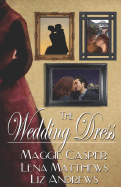 The Wedding Dress - Casper, Maggie, and Matthews, Lena, and Andrews, Liz