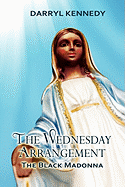 The Wednesday Arrangement, the Black Madonna