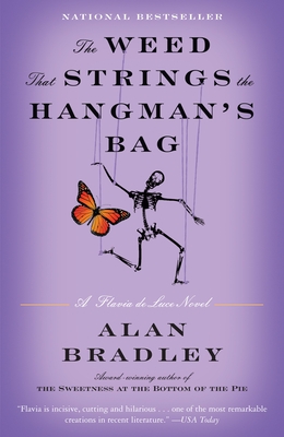 The Weed That Strings the Hangman's Bag: A Flavia de Luce Novel - Bradley, Alan