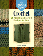 The Weekend Crafter(r) Crochet: 20 Simple and Stylish Designs to Wear - Davis, Jane