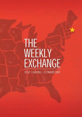 The Weekly Exchange: Volume Two - Ennis, D Edward, and Harding, Steve T