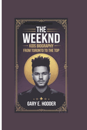 The Weeknd Kids Biography: From Toronto to the Top