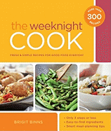 The Weeknight Cook: Fresh & Simple Recipes for Good Food Everyday
