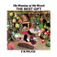 The Weenies of the Wood: The Best Gift