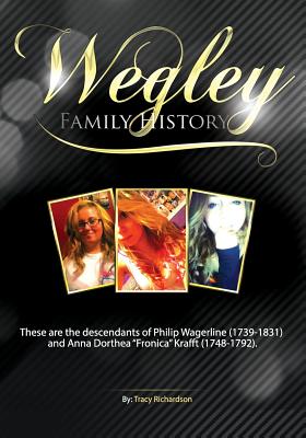 The Wegley Family History - Richardson, Tracy