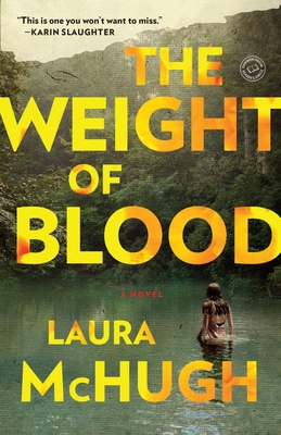 The Weight of Blood: The Weight of Blood: A Novel - McHugh, Laura