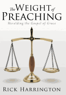 The Weight of Preaching: Heralding the Gospel of Grace