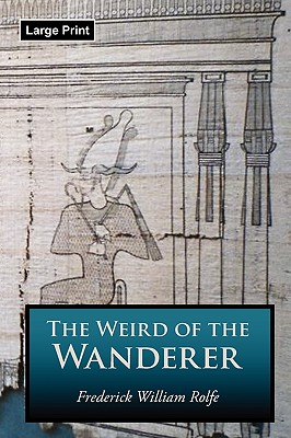 The Weird of the Wanderer, Large-Print Edition - Rolfe, Frederick William