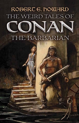 The Weird Tales of Conan the Barbarian - Howard, Robert E