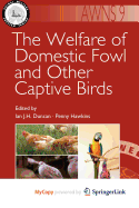 The Welfare of Domestic Fowl and Other Captive Birds